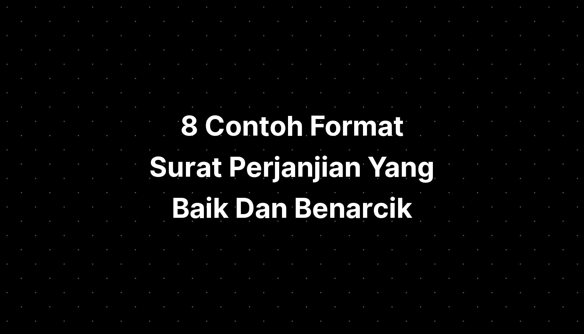 8 Contoh Format Surat Perjanjian Yang Baik Dan Benarcik - IMAGESEE